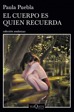 El Cuerpo Es Quien Recuerda - Paula Puebla Y Guido  Indij 