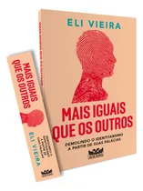 Comprar Mais Iguais Que Os Outros: Demolindo O Identitarismo A Partir De Suas Falácias, De Eli Vieira. Editorial Avis Rara, Capa Mole, Edição 1 Em Português, 2025