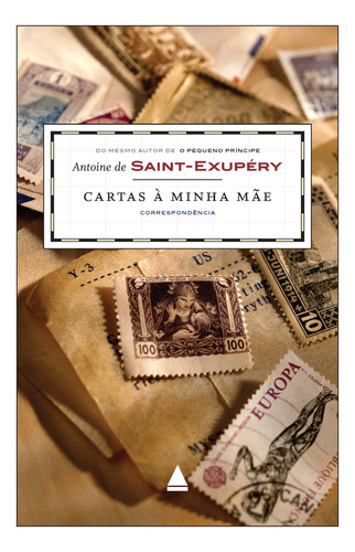 Cartas à minha mãe, de Antoine de Saint-Exupéry. Editorial Nova Fronteira, capa mole em português, 2009