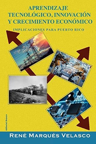 Libro : Aprendizaje Tecnologico, Innovacion Y Crecimiento..