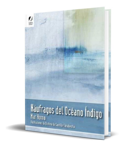 Naufragos Del Oceano Indigo, De Mar Horno. Editorial Editorial Bululu, Tapa Blanda En Español, 2022