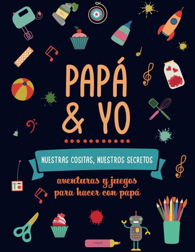 Libro: Papá Y Yo, Nuestras Cositas Nuestros Secretos. Aventu