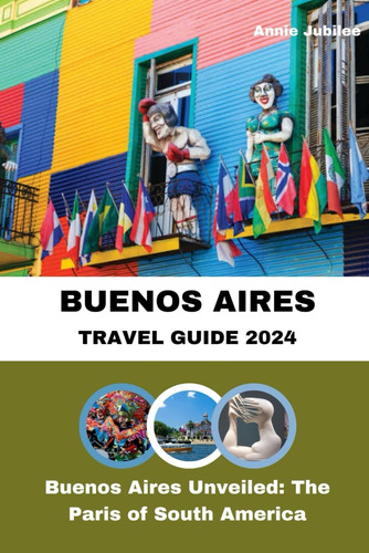 Libro: Buenos Aires Travel Guide 2024 (standard Color Book):