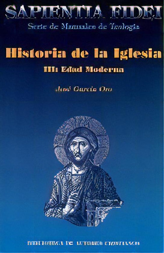 Historia De La Iglesia. Iii: Edad Moderna, De García Oro, José. Editorial Biblioteca Autores Cristianos, Tapa Blanda En Español