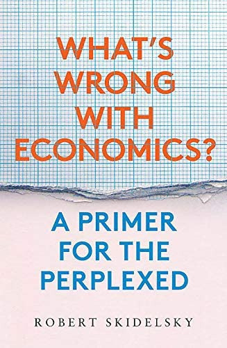 Whats Wrong With Economics?: A Primer For The Perplexed, De Skidelsky Robert. Editorial Yale University Press, Tapa Blanda En Inglés