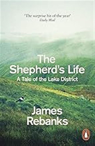 The Shepherd's Life: A Tale Of The Lake District / Rebanks, 