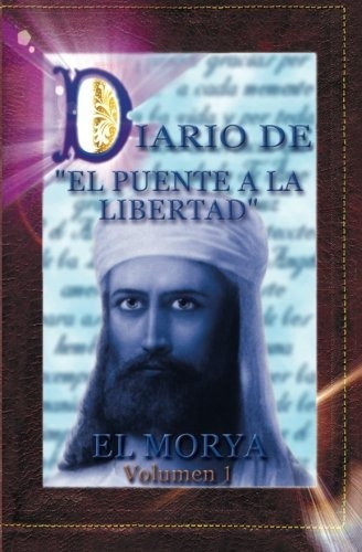 Libro : Diario Del Puente A La Libertad - El Morya, Maestro