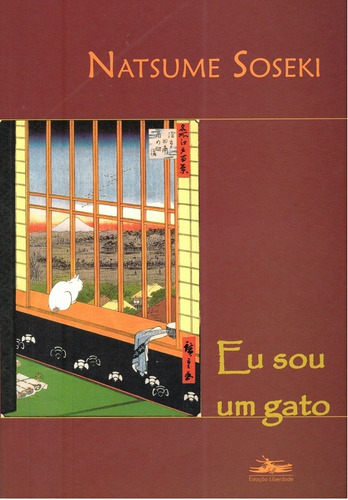 Eu sou um gato, de Soseki, Natsume. Editora Estação Liberdade, capa mole em português, 2008