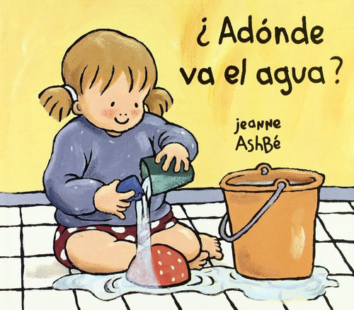 Adonde Va El Agua ?, De Ashbe J.. Editorial Corimbo, Tapa Blanda En Español, 2000