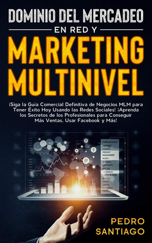 Libro: Dominio Del Mercadeo En Red Y Marketing Multinivel: ¡