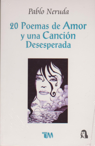 Libro: 20 Poemas De Amor Y Una Cancion Desesperada (spanish 