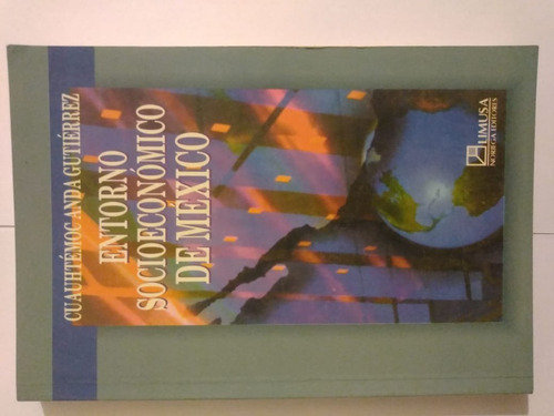 Entorno Socioeconómico De México- Anda - Limusa
