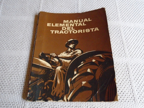 Manual Elemental Del Tractorista. Implementos Agricolas