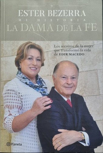 Mi Historia: La Dama De La Fe. Ester Bezerra. Ed. Planeta 