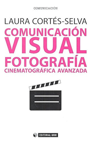 Comunicación Visual. Fotografía Cinematográfica Avanzada: 55