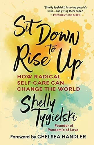 Sit Down To Rise Up How Radical Self-care Can Change, De Tygielski, She. Editorial New World Library En Inglés