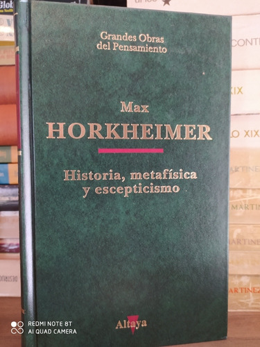 Historia, Metafísica Y Escepticismo - Horkheimer / Altaya