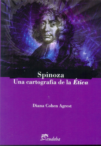 Spinoza Una Cartografia De La Etica - Agrest Diana Cohen