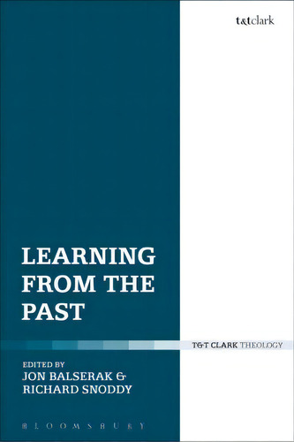 Learning From The Past, De Jon Balserak. Editorial Bloomsbury Publishing Plc, Tapa Dura En Inglés
