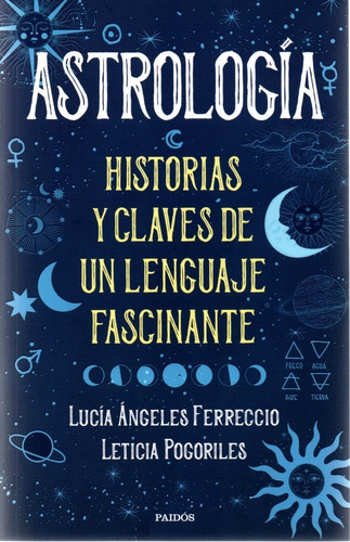 Astrología Historias Y Claves - Ferreccio - Paidós