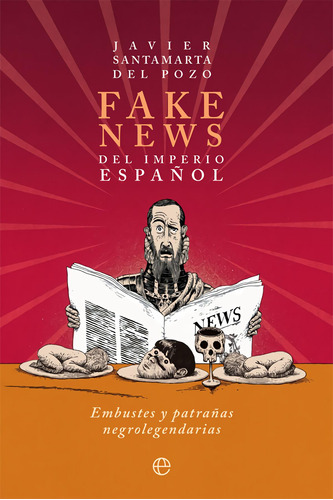 Libro: Fake News Del Imperio Español. Santamarta Del Pozo, J
