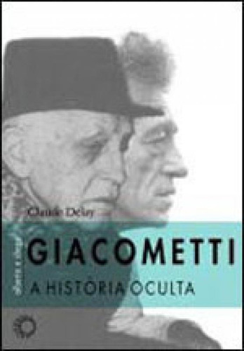 Giacometti, Alberto E Diego: A História, De Delay, Claude. Editora Perspectiva, Capa Mole, Edição 1ª Edição - 2010 Em Português