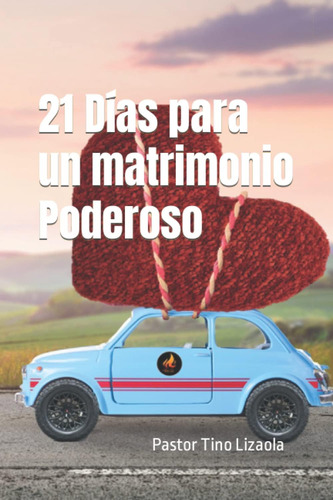 Libro: 21 Días Para Un Matrimonio Poderoso (spanish Edition)
