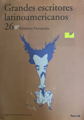 Felisberto Hernández,  Escritores, Fascículo 16 Pág , B2 Ej2