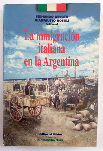 La Inmigración Italiana En La Argentina Devoto Rosoli Biblos