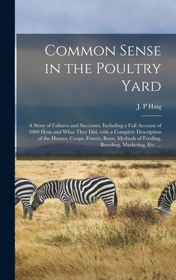 Libro Common Sense In The Poultry Yard: A Story Of Failur...