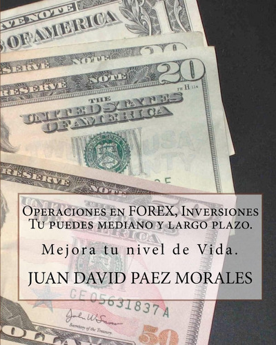 Libro: Operaciones En Forex, Inversiones Tu Puedes Mediano Y