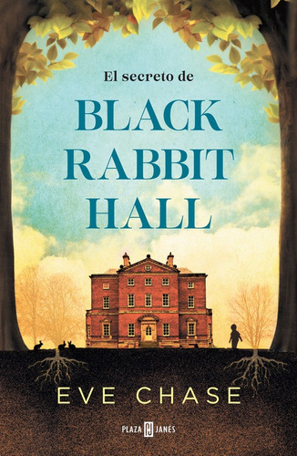 El secreto de Black Rabbit Hall, de Chase, Eve. Serie Éxitos Editorial Plaza & Janes, tapa blanda en español, 2017
