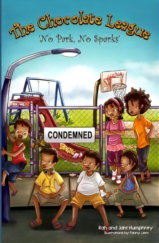 The Chocolate League #1 : No Park, No Sparks, De Rah And Jahi Humphrey. Editorial Createspace Independent Publishing Platform, Tapa Blanda En Inglés
