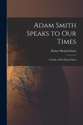 Libro Adam Smith Speaks To Our Times; A Study Of His Ethi...