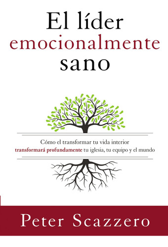 Libro : El Lider Emocionalmente Sano Como Transformar Tu..