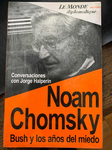 Bush Y Los Años Del Miedo. Noam Chomsky