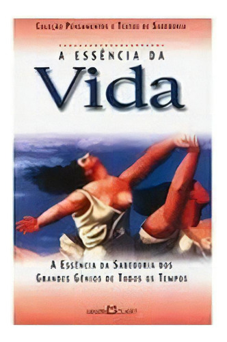 Essencia Da Vida, A   Arte De Viver: Essencia Da Vida, A   Arte De Viver, De Martin Claret Editora. Editora Martin Claret, Capa Mole Em Português