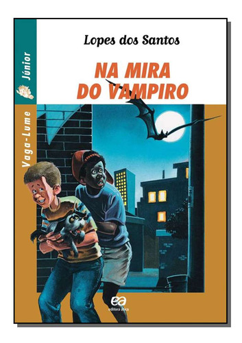 Libro Na Mira Do Vampiro De Santos Lopes Dos Atica