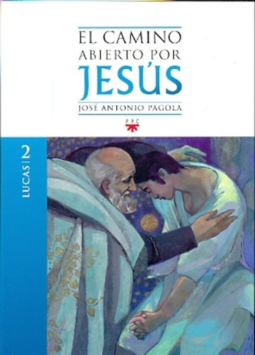 3. Lucas  El Camino Abierto Por Jesus, De Jose Antonio Pagola. Editorial Ppc, Tapa Blanda En Español