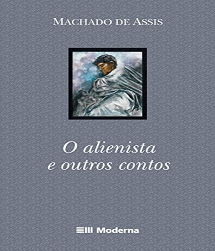 Alienista E Outros Contos, O, De Assis, Machado De., Edição 1 Em Português