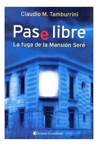 Pase Libre . La Fuga De La Mansion Sere - Continente - #c