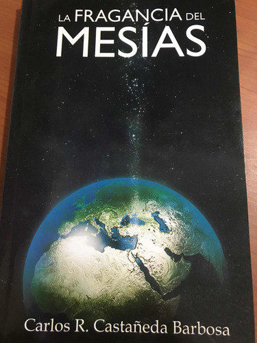 Libro Fisico La Fragancia Del Mesías, Carlos Castañeda B