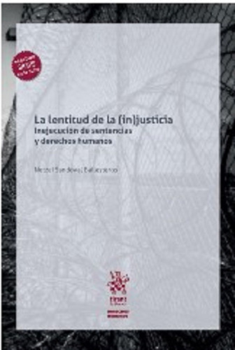 Lentitud De La (in) Justicia, Inejecución De Sentencias Y Dh