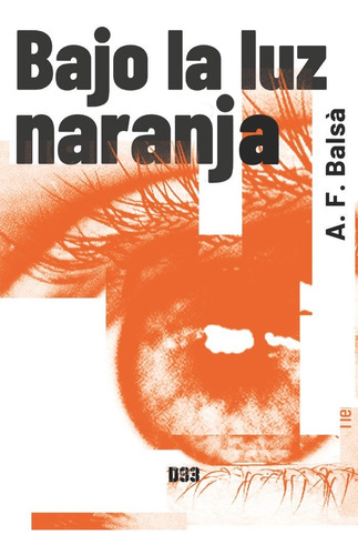 Bajo La Luz Naranja, De Farré Balsà, Albert. Editorial Distrito 93, Tapa Blanda En Español