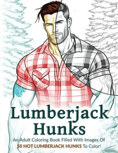 Libro: Lumberjack Hunks!: An Adult Coloring Book Filled With