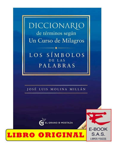 Diccionario De Términos Según Un Curso De Milagros( Nuevos)