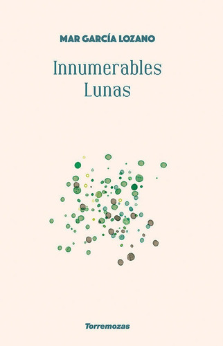 Innumerables Lunas - Garcia Lozano, Mar