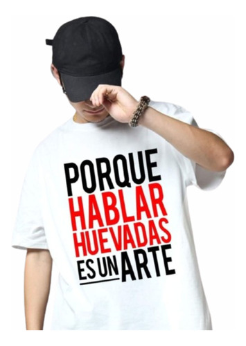 Polera Hablar Huevadas Es Un Arte