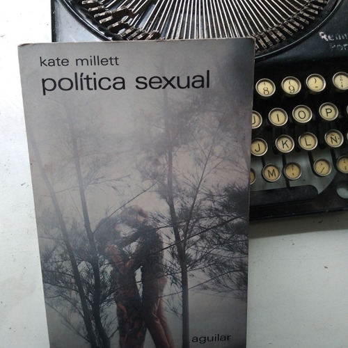 Política Sexual / Kate Millett - Aguilar