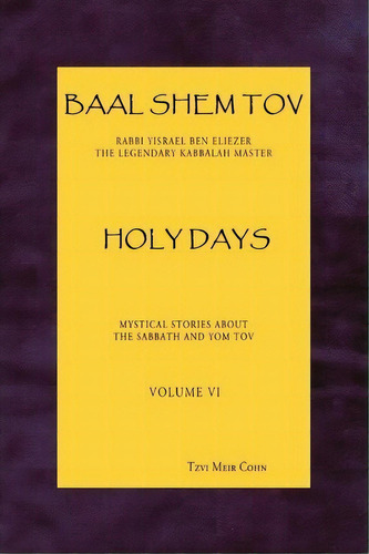 Baal Shem Tov Holy Days, De Tzvi Meir Cohn. Editorial Bst Publishing, Tapa Blanda En Inglés